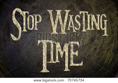 Stop Wasting Time Concept