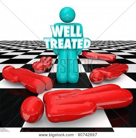Well Treated 3d words on a person standing over other people who refused or did not receive treatment for a medical condition, disease or illness