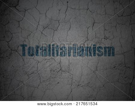 Politics concept: Blue Totalitarianism on grunge textured concrete wall background
