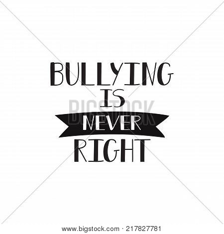 Bullying is never right. Conceptual vector illustration. Social problems of humanity.
