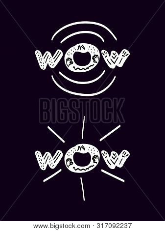 Wow Inscription. Hand Drawn Design Word For Card, Print, Poster, Emblem, Textile, Cloth, Paper. Vect