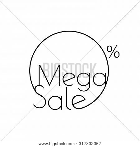 Linear Mega Sale Circle Sticker Or Poster Design Template, Special Offer, Vector Illustration Isolat