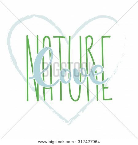 Ecology Lettering Sign, Love Of Earth Inspirational Typography