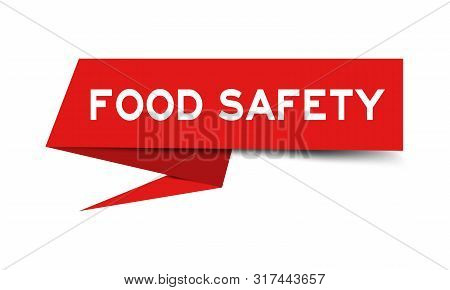 Red Paper Speech Banner With Word Food Safety On White Background (vector)