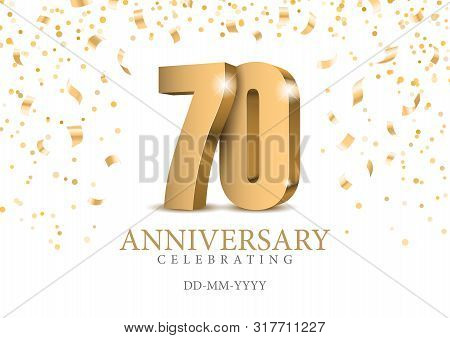Anniversary 70. Gold 3d Numbers. Poster Template For Celebrating 70th Anniversary Event Party. Vecto