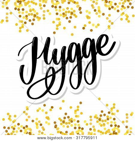 Lets Hygge. Inspirational Quote For Social Media And Cards. Danish Word Hygge Means Cozyness, Relax 