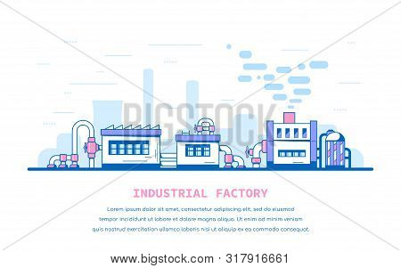 Industrial Factory Buildings And Facilities. Big Pipes And Faucets. Flat Style Line Art Illustration