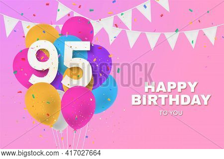 Happy 95th Birthday Balloons Greeting Card Background. 95 Years Anniversary. 95th Celebrating With C