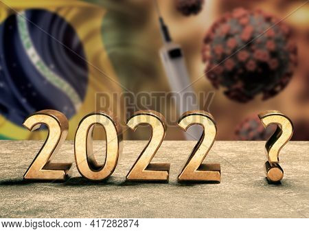 New Year 2022 And Brazil's Vaccination Against Coronaviurs. Concept Of Doubt And Uncertainty In The 