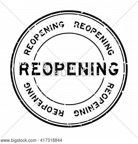 Grunge Black Reopening Word Round Rubber Seal Stamp On White Background