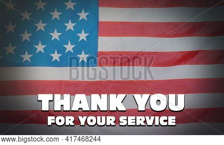 American Flag As Background And Text Thank You For Your Service, Top View. Memorial Day