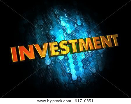 Investment Concept on Digital Background.