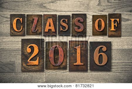 Class Of 20016 Wooden Letterpress Type Concept