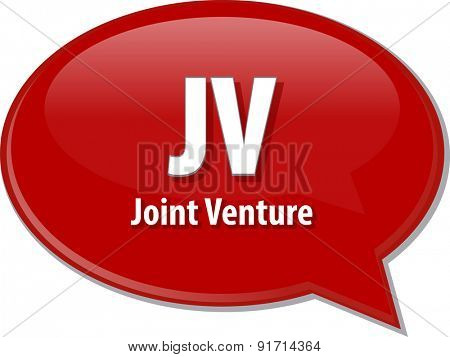 word speech bubble illustration of business acronym term JV Joint Venture