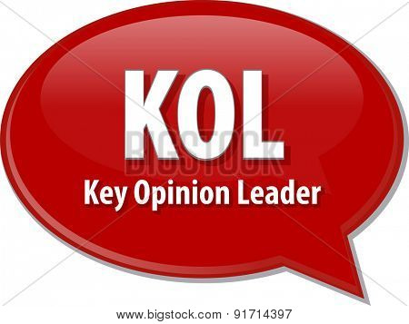 word speech bubble illustration of business acronym term KOL Key Opinion Leader