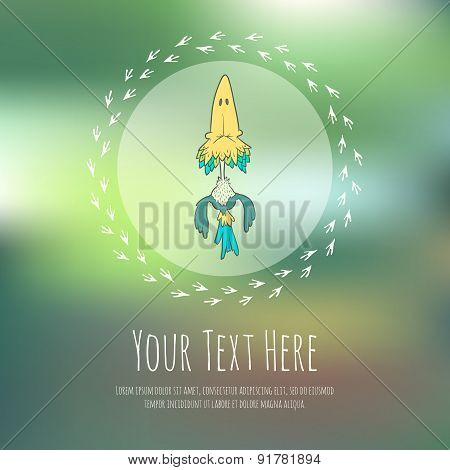 Hand drawn vector cartoon bird on blurred background. Greeteng or invitation card with place for you