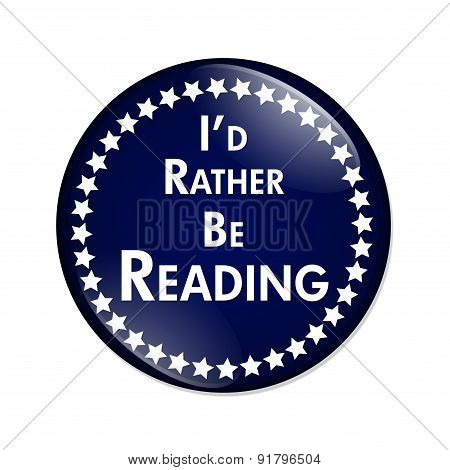 I'd Rather Be Reading Button