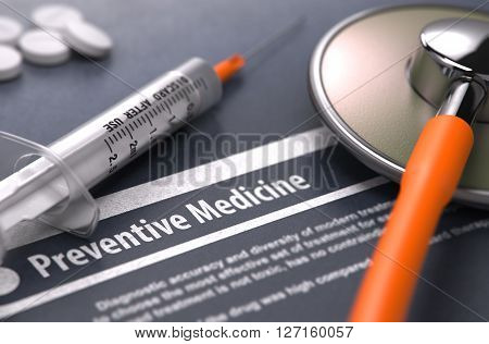 Preventive Medicine - Printed Diagnosis on Grey Background and Medical Composition - Stethoscope, Pills and Syringe. Medical Concept. Blurred Image. 3D Render.
