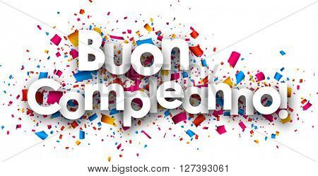 Happy birthday paper card with color confetti, Italian. Vector illustration.