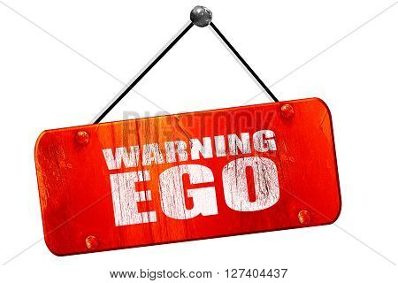 warning ego, 3D rendering, red grunge vintage sign