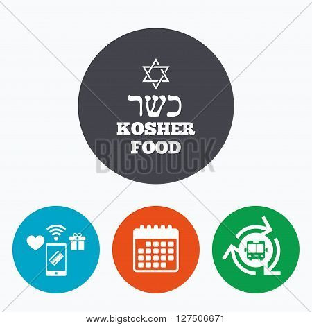 Kosher food product sign icon. Natural Jewish food with star of David symbol. Mobile payments, calendar and wifi icons. Bus shuttle.