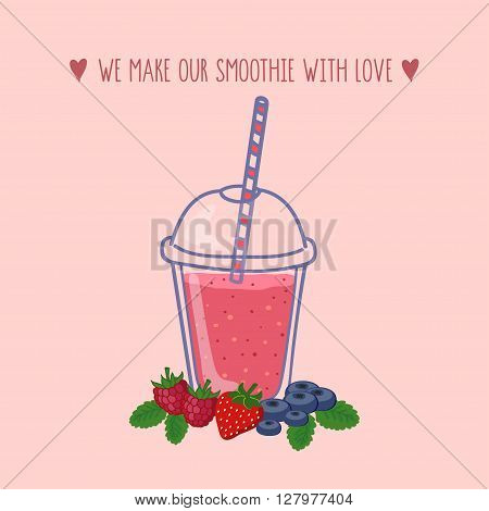Hand drawn illustration of smoothie cup with strawberry, blueberry and raspberry on a pink background. We make our smoothie with love lettering