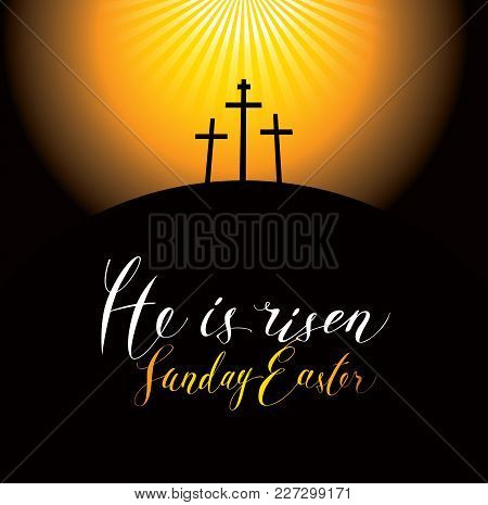 Vector Easter Banner With Handwritten Inscriptions He Is Risen, Sunday Easter, With Mount Calvary An