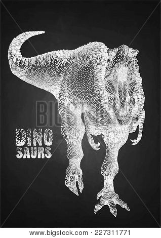 Graphic Tyrannosaurus Rex. Vector Dinosaur Isolated On The Chalkboard. Animal Of The Prehistoric Per