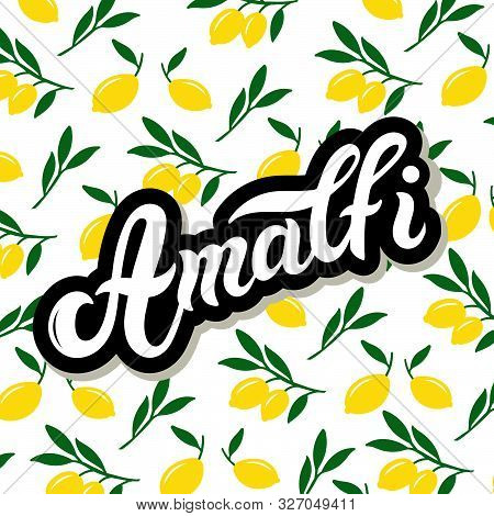 Amalfi. The Name Of Italian Town On The Amalfi Coast. Hand Drawn Lettering. Vector Illustration. Bes