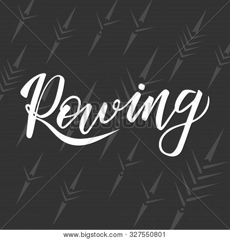 Hand Lettering Rowing With Boat Icons At The Back