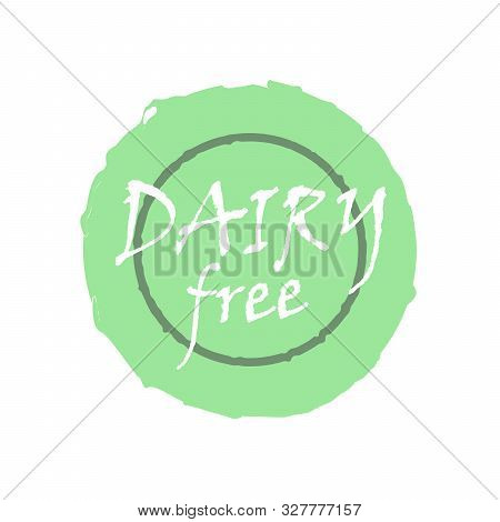 Dairy Free - Natural Organic Food Without Trans Dairy. Vector Vintage Illustration On Circle Sticker