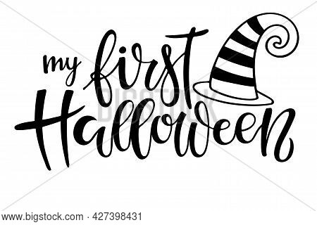 My First Halloween Lettering With Witches Hat Sketch. Celebration Quote For Baby Halloween. Sublimat