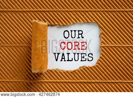Our Core Values Symbol. Words 'our Core Values' Appearing Behind Torn Brown Paper. Beautiful Brown B