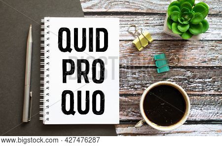 Word Writing Text Quid Pro Quo. Business Concept For A Favor Or Advantage Granted Or Expected In Ret