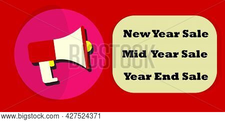 Vector Banner With Megaphone Text New Year Sale, Mid Year Sale And Year End Sale