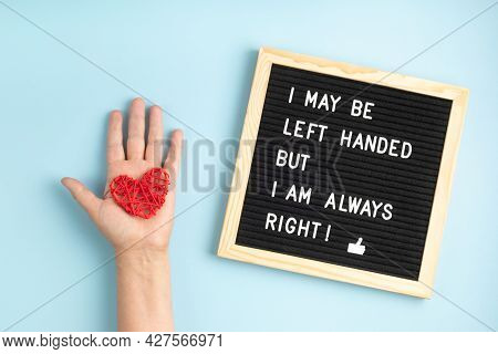 Felt Board With Text I May Be Left Handed But I Am Always Right