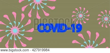Corona Virus Background, Deadly Virus, Dangerous Disease.