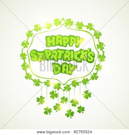 Stylish text Happy St. Patrick's Day surrounded by shiny clover leaves, can be used as greeting or invitation card design.