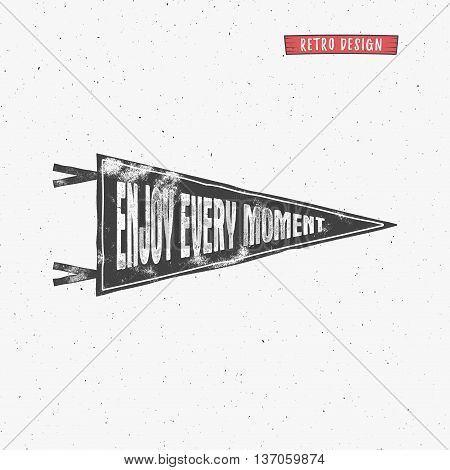 Vintage Pennant Enjoy moment Motivation shield flagpole concept design. Cute black flyer, pictogram or banner isolated on white background. Positive greeting card pin. Rustic letterpress vector design