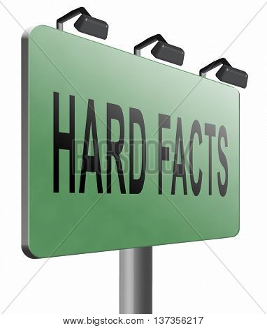 hard facts or proof, scientific proven fact and truth, road sign billboard, 3D illustration isolated on white.
