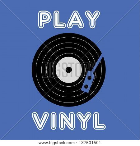 Vinyl record disc or album and needle playing arm with the added text Play Vinyl