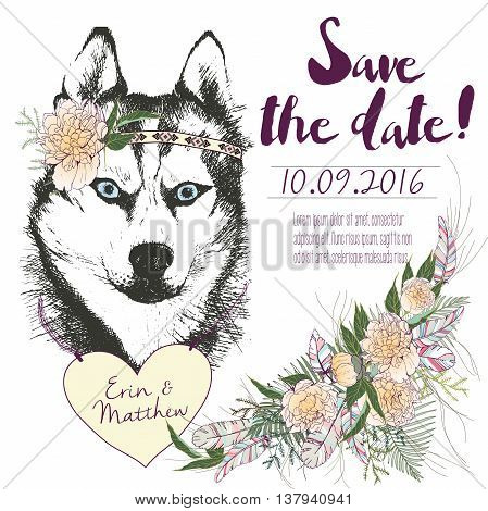 Vector set of wedding invitation. Save the date card. Trendy style of 2016 summer boho chic. Siberian husky dog portrait wearing flower headpiece and heart coulomb. Decorated with large flower bouquet