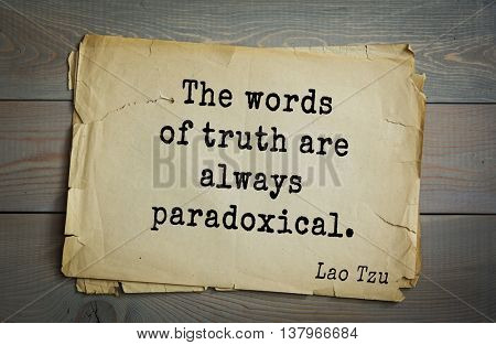 Lao Tzu (ancient Chinese philosopher VI-B BC. E) the citation. The words of truth are always paradoxical.