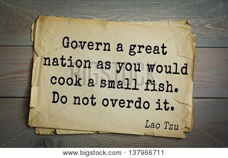Lao Tzu (ancient Chinese philosopher VI-B BC. E) the citation. Govern a great nation as you would cook a small fish. Do not overdo it.