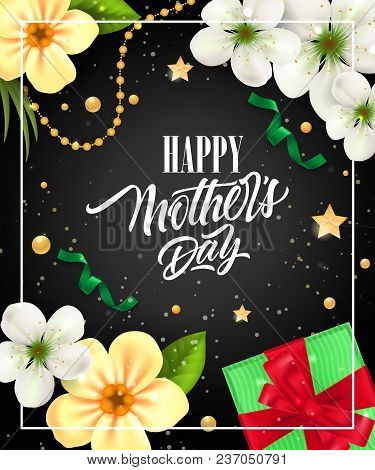 Happy Mother Day Lettering In Frame With Gift Box And Flowers. Mothers Day Greeting Card. Handwritte