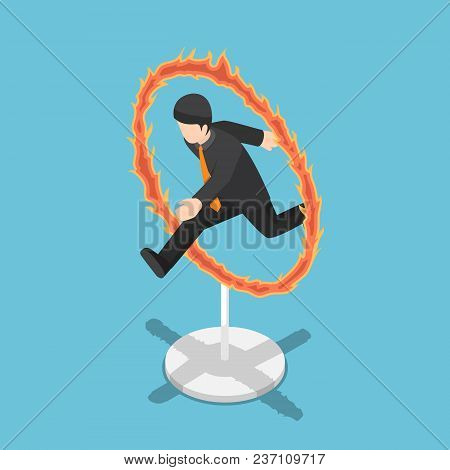 Flat 3d Isometric Businessman Jumping Through Fire Hoop. Business Risk And Challenge Concept.