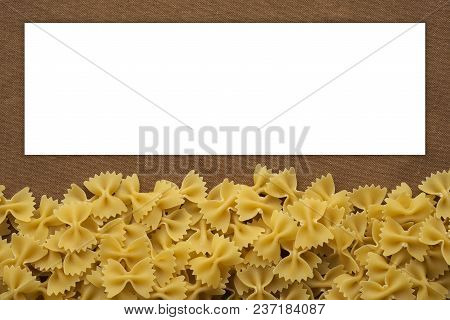Farfalle Raw Farfallini Beautiful Decomposed Pasta From The Bottom On A Rustic Brown Textured Backgr