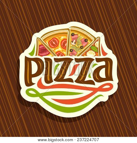 Vector Logo For Italian Pizza, Cut Paper Sign With 4 Sliced Pieces Different Kinds Of Pizza For Pizz