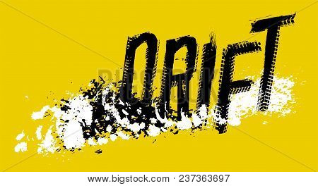Off-road Hand Drawn Grunge Drift Lettering. Tire Tracks Words Made From Unique Letters. Beautiful Ve