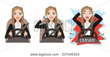 Don T Talk While Driving The Woman Had An Accident. Woman Holding Mobile Phone While Driving Car, Cl